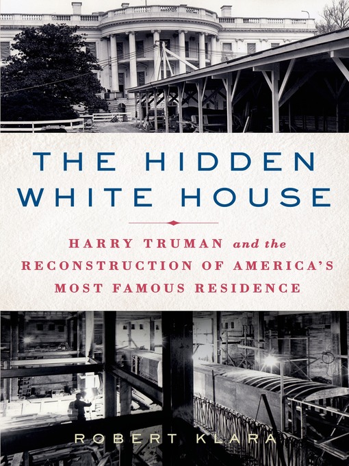 Title details for The Hidden White House by Robert Klara - Wait list